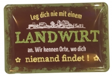 Blechschild - Leg dich nie mit einem Landwirt an - BS196 (142)