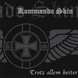 Kommando Skin -Trotz allem heiter-