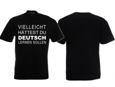 Frauen T-Shirt - Vielleicht hättest du Deutsch lernen sollen