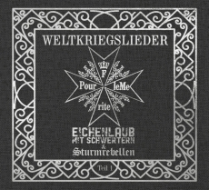 EICHENLAUB MIT SCHWERTERN / STURMREBELLEN - Weltkriegslieder - Teil 1 - DigiPack