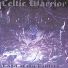 Celtic Warrior - Land of my Fathers