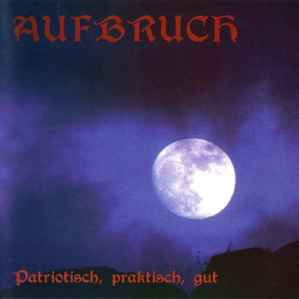 Aufbruch - Patriotisch, praktisch, gut